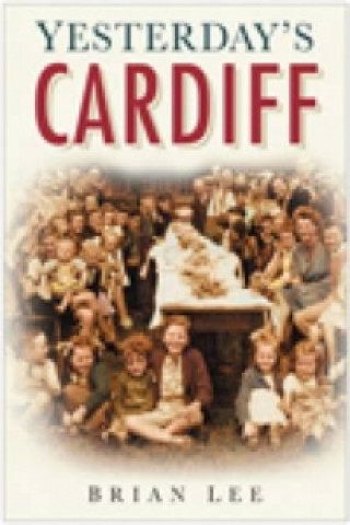 Kniha Yesterday's Cardiff Brian Lee