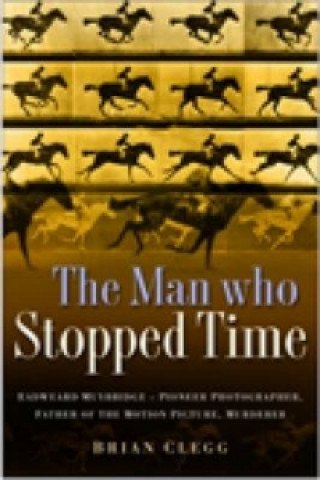 Book Man Who Stopped Time Brian Clegg