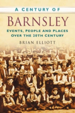 Buch Century of Barnsley Brian A. Elliott