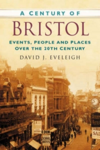 Книга Century of Bristol David J. Eveleigh