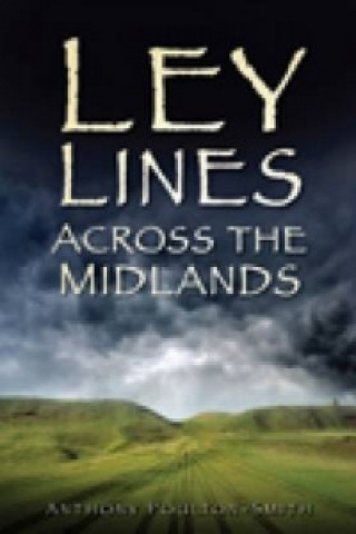 Könyv Ley Lines Across the Midlands Anthony Poulton-Smith