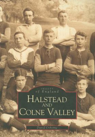 Buch Halstead and Colne Valley: Images of England Dave Osborne