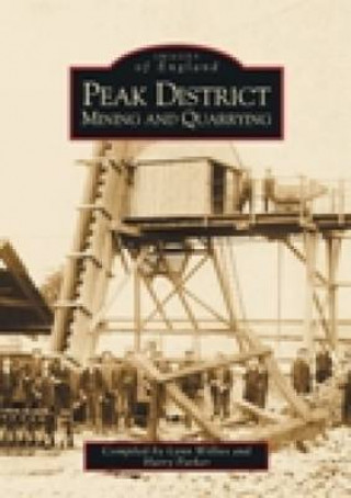 Carte Peak District Mining and Quarrying: Images of England Harry Parker