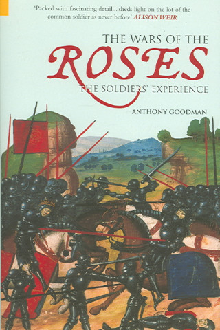 Book Wars of the Roses: The Soldier's Experience Anthony Goodman