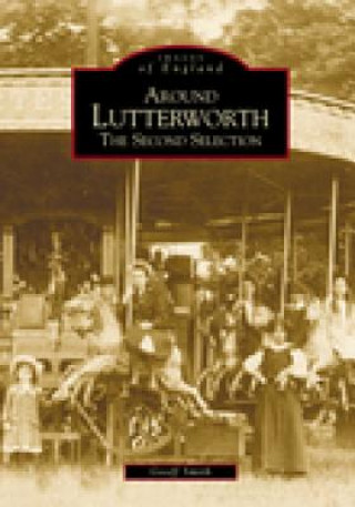 Книга Around Lutterworth Geoff Smith
