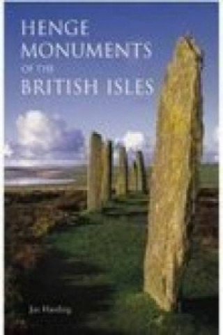 Книга Henge Monuments of the British Isles Jan Harding