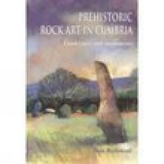 Kniha Prehistoric Rock Art in Cumbria Stan Beckensall
