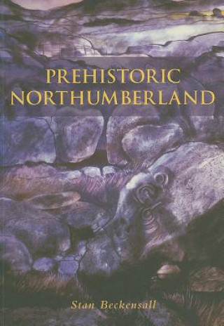 Livre Prehistoric Northumberland Stan Beckensall