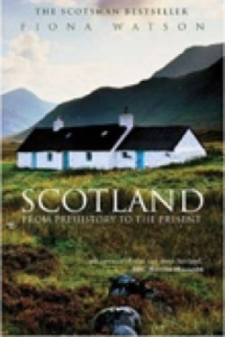 Knjiga Scotland from Pre-History to the Present Fiona Watson