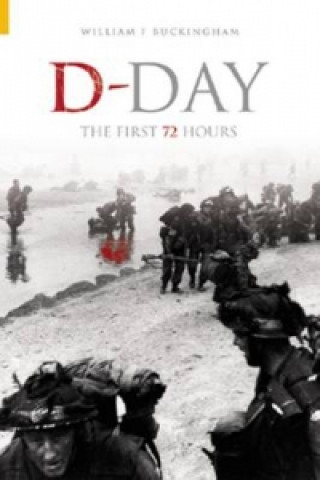 Kniha D-Day: The First 72 Hours William F Buckingham