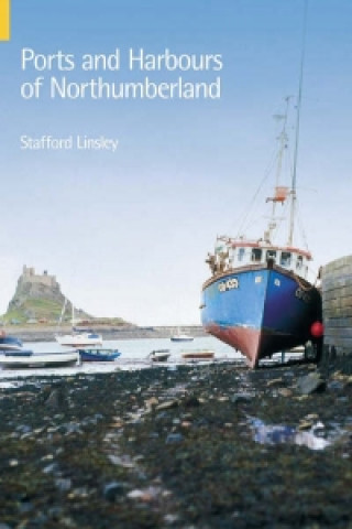 Carte Ports and Harbours of Northumberland Stafford M. Linsley