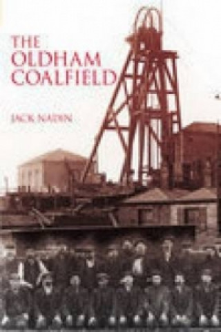 Knjiga Oldham Coalfield Jack Nadin