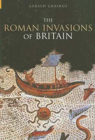 Kniha Roman Invasions of Britain Gerald Grainge