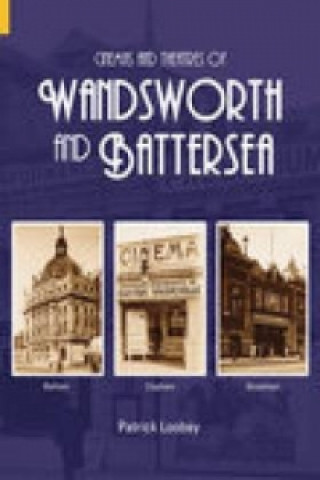 Livre Cinemas and Theatres of Wandsworth and Battersea Patrick Loobey