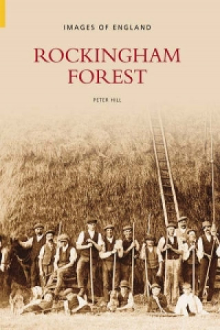 Könyv Images of Rockingham Forest Peter Hill