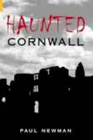 Kniha Haunted Cornwall Paul Newman