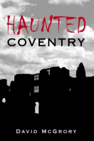 Buch Haunted Coventry David McGrory