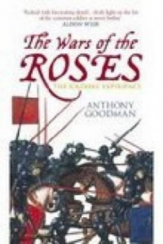 Kniha Wars of the Roses: The Soldier's Experience Anthony Goodman