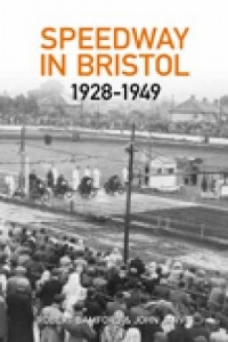 Kniha Bristol Speedway in 1928-1949 Robert Bamford