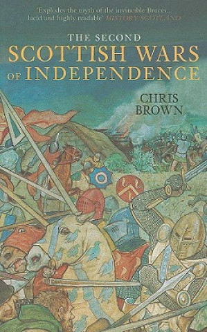 Knjiga Second Scottish Wars of Independence 1332-1363 Chris Brown