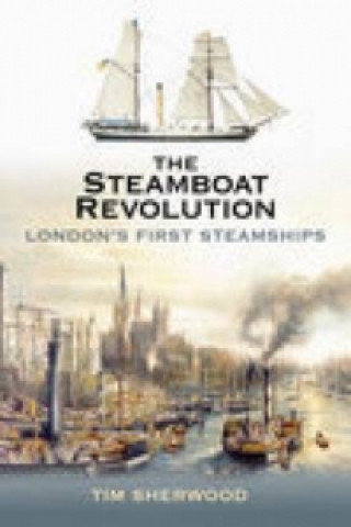 Könyv Steamboat Revolution Tim Sherwood