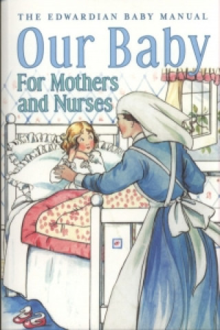 Buch Our Baby for Mother and Nurses J. Langton Hewer