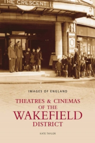 Книга Theatres & Cinemas of Wakefield Kate Taylor