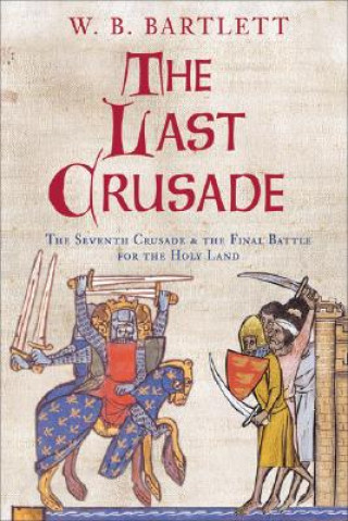 Könyv Last Crusade W B Bartlett