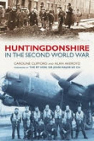 Carte Huntingdonshire in the Second World War Caroline Clifford