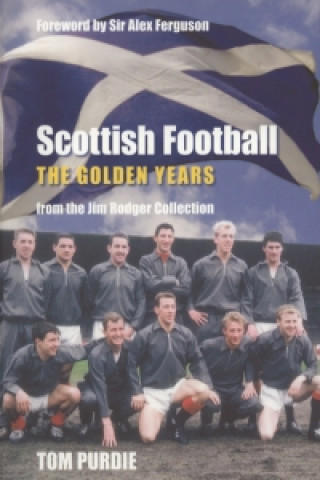 Livre Scottish Football: The Golden Years Tom Purdie