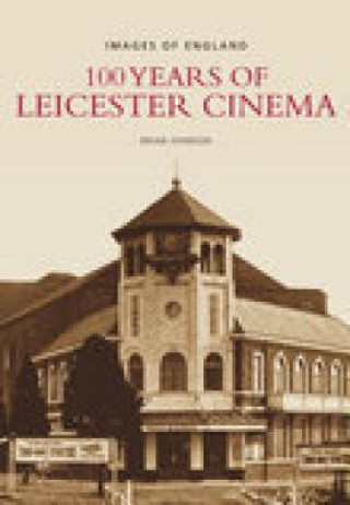 Carte 100 Years of Leicester Cinema Brian Johnson