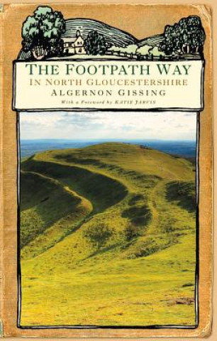 Könyv Footpath Way in North Gloucestershire Algernon Gissing