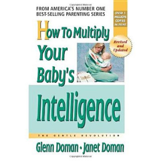 Книга How to Multiply Your Baby's Intelligence Glenn Doman