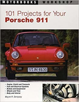 Knjiga 101 Projects for Your Porsche 911, 1964-1989 W. Dempsey