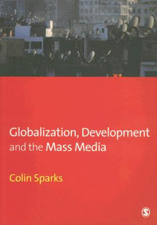 Könyv Globalization, Development and the Mass Media C Sparks