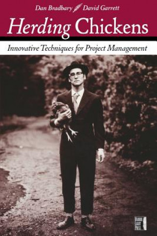 Kniha Herding Chickens: Innovative Techniques for Project Manageme David Garrett