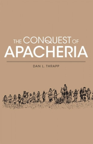 Kniha Conquest of Apacheria Thrapp Dan L.