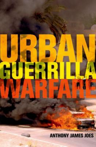 Kniha Urban Guerrilla Warfare Anthony James Joes