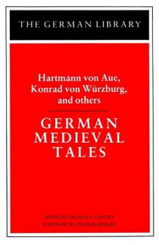 Buch German Medieval Tales: Hartmann von Aue, Konrad von Wurzburg, and others Francis G. Gentry