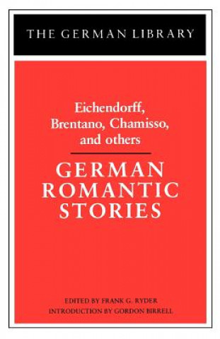 Carte German Romantic Stories: Eichendorff, Brentano, Chamisso, and others Ryder