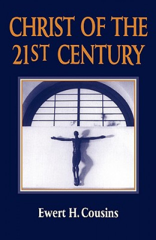 Knjiga Christ of the 21st Century Ewert H. Cousins