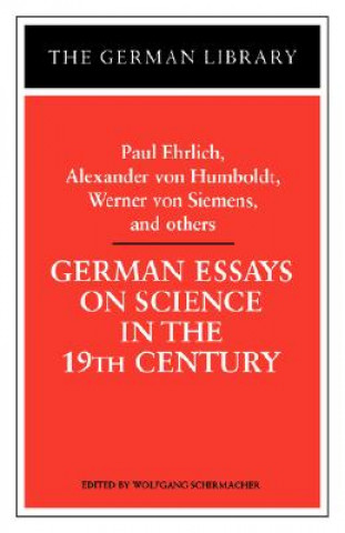 Könyv German Essays on Science in the 19th Century: Paul Ehrlich, Alexander von Humboldt, Werner Von Sieme Paul R. Ehrlich