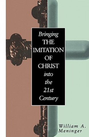 Buch Bringing the Imitation of Christ into the 21st Century William A. Meninger