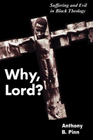 Knjiga Why, Lord? Anthony B. Pinn