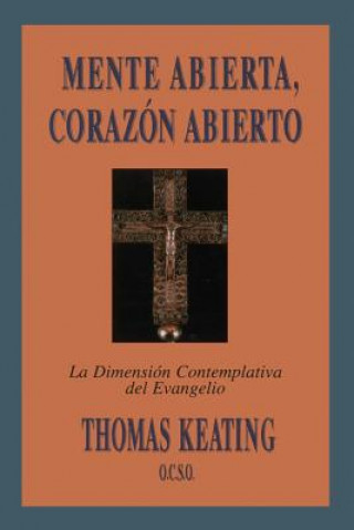 Книга Mente Abierta, Corazon Abierto Thomas Keating O.C.S.O.