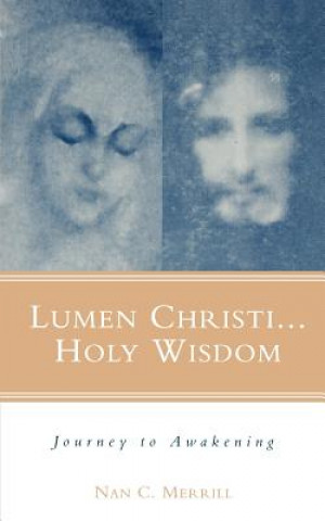 Livre Lumen Christi...Holy Wisdom Nan C. Merrill