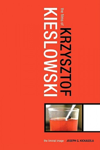 Book Films of Krzysztof Kieslowski Joe Kickasola