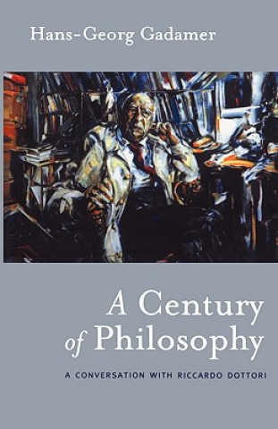 Könyv Century of Philosophy Hans-Georg Gadamer