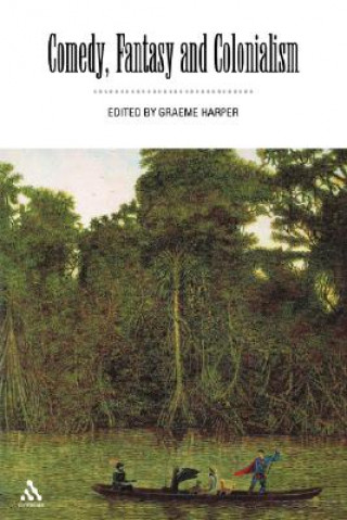 Könyv Comedy, Fantasy and Colonialism Graeme Harper