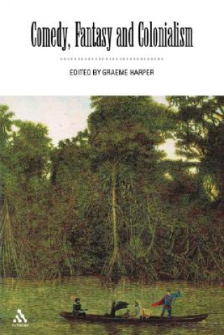 Book Comedy, Fantasy and Colonialism Graeme Harper